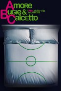 Amore, Bugie E Calcetto - L'abc Della Vita Moderna - 2008