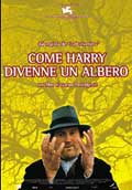 Come Harry Divenne Un Albero - 2002 1 Come Harry Divenne Un Albero - 2002