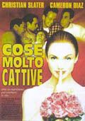 Cose Molto Cattive - 1999