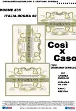 Cosi' Per Caso - Dogma 95 - 2012