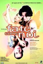 Fate Come Noi - 2004 1 Fate Come Noi - 2004