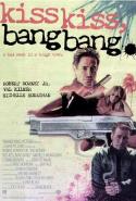 Kiss Kiss Bang Bang - 2005