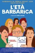 L'eta' Barbarica - 2007