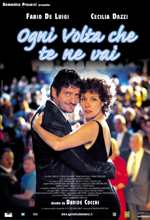 Ogni Volta Che Te Ne Vai - 2004