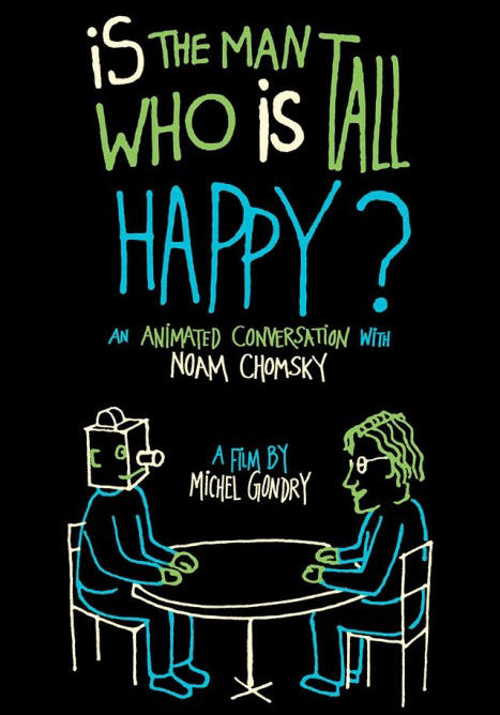 Is The Man Who Is Tall Happy? An Animated Conversation With Noam Chomsky - 2013 1 Is The Man Who Is Tall Happy? An Animated Conversation With Noam Chomsky - 2013