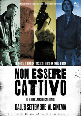 Non Essere Cattivo - 2015 1 Non Essere Cattivo - 2015