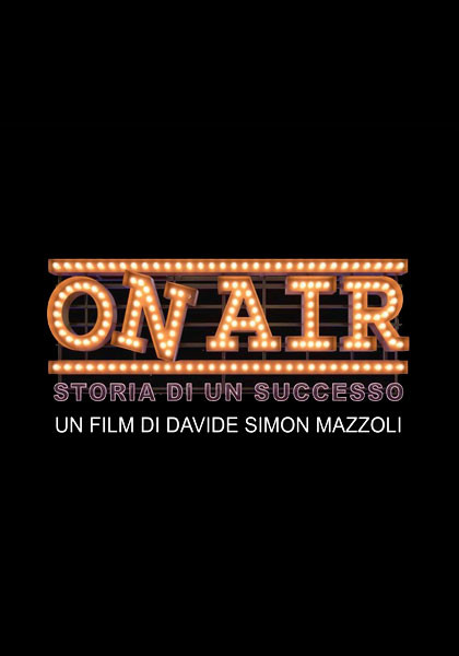 On Air - Storia Di Un Successo - 2016 1 On Air - Storia Di Un Successo - 2016